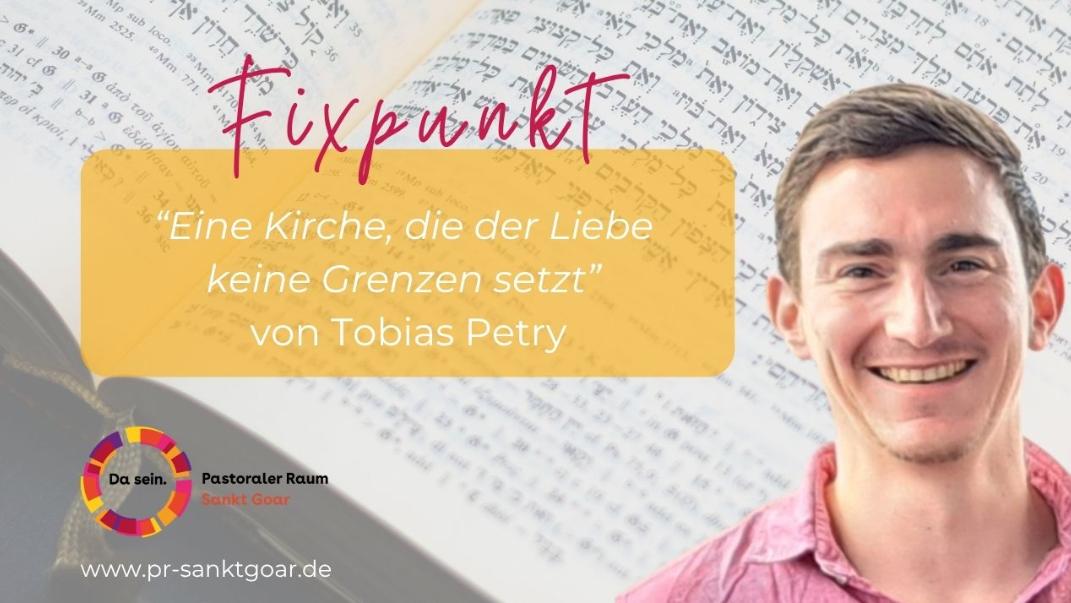 Fixpunkt 'Eine Kirche, die der Liebe keine Grenzen setzt' von Tobias Petry