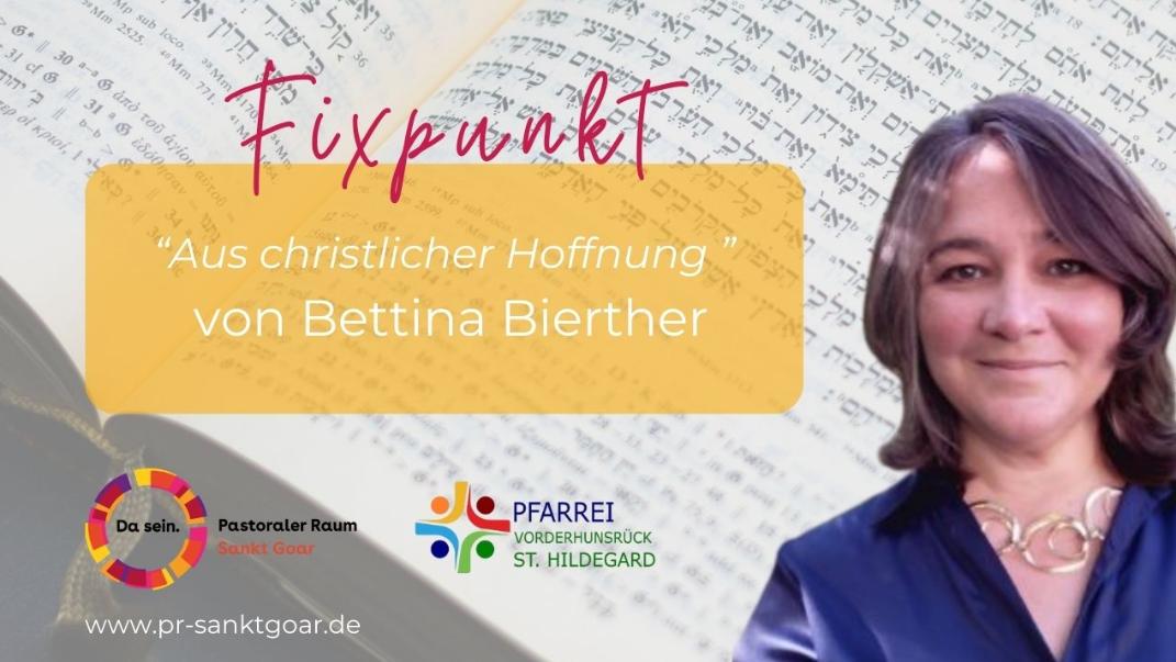 Fixpunkt 'Aus christlicher Hoffnung' von Bettina Bierther