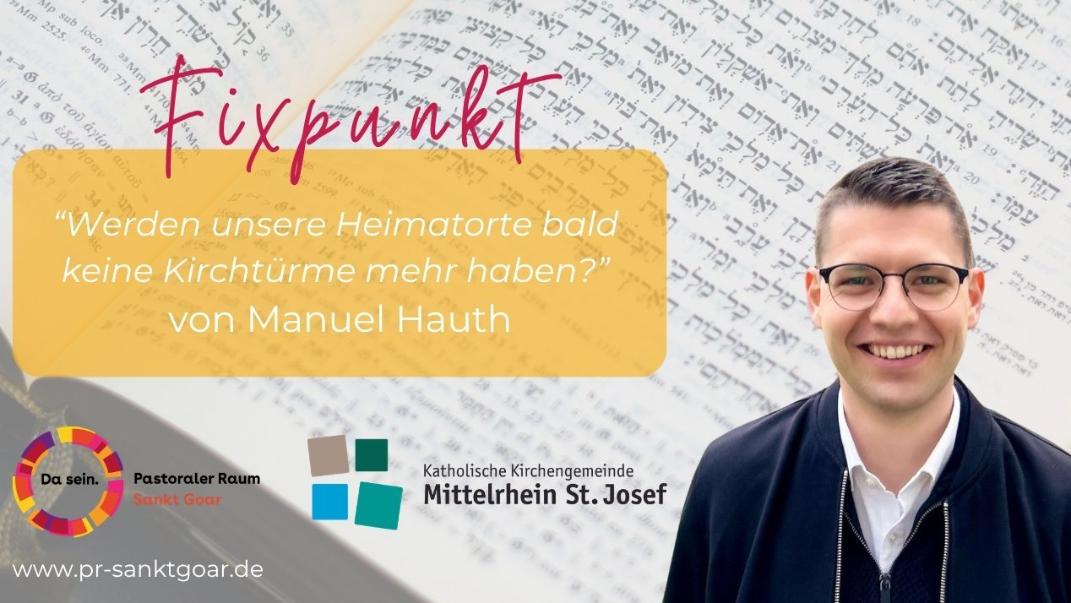 Fixpunkt Manuel Hauth - Werden unsere Heimatorte bald keine Kirchtürme mehr haben?