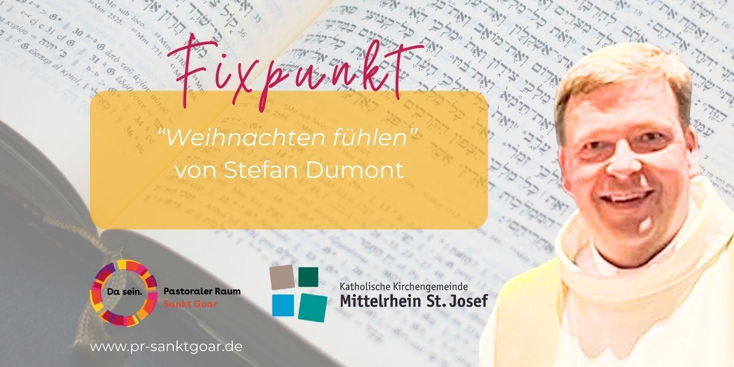 Fixpunkt von Pfarrer Stefan Dumont - Weihnachten fühlen
